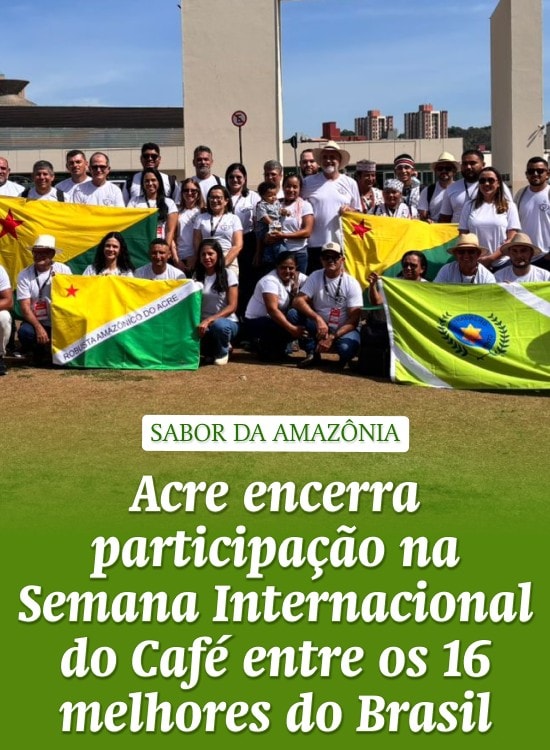 Acre encerra participação na Semana Internacional do Café entre os 16 melhores do Brasil