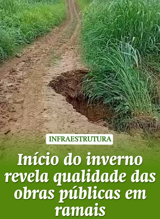 Início do inverno revela qualidade das obras públicas em ramais