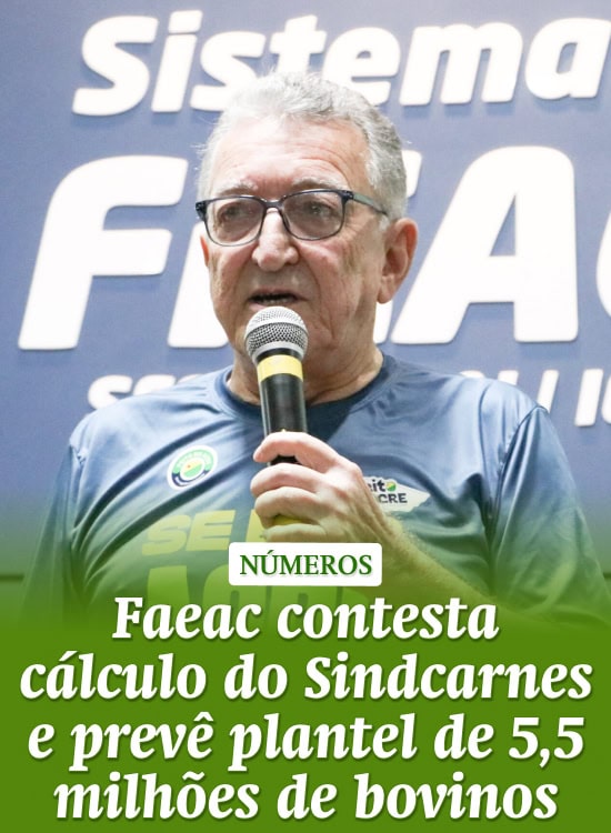 Faeac contesta cálculo do Sindcarnes e prevê plantel de 5,5 milhões de bovinos