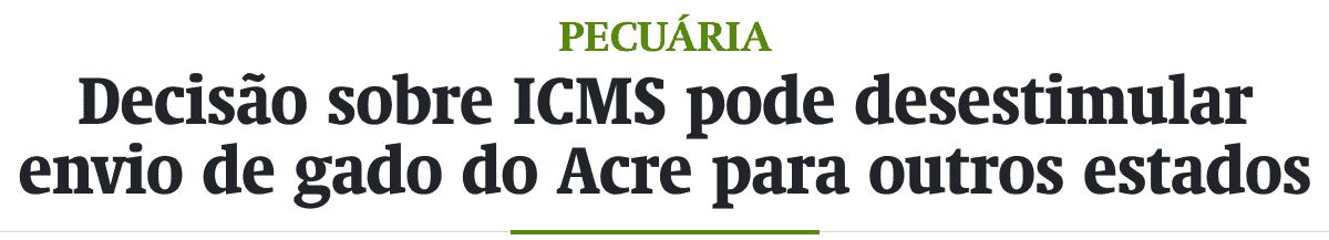 Decisão sobre ICMS pode desestimular envio de gado do Acre para outros estados