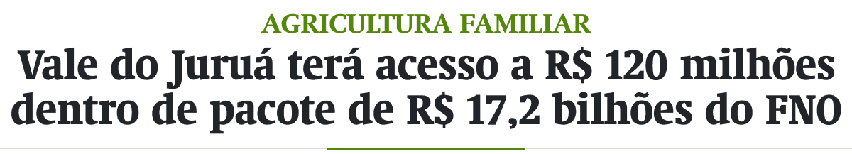 Vale do Juruá terá acesso a R$ 120 milhões dentro de pacote de R$ 17,2 bilhões do FNO