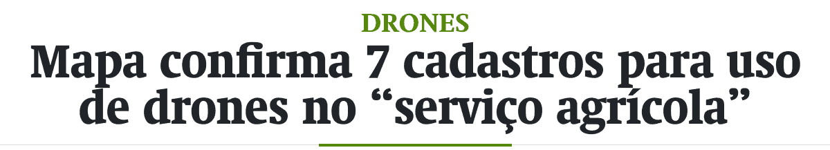 Mapa confirma 7 cadastros para uso de drones no “serviço agrícola”