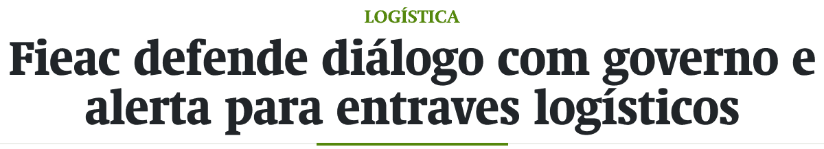 Fieac defende diálogo com governo e alerta para entraves logísticos