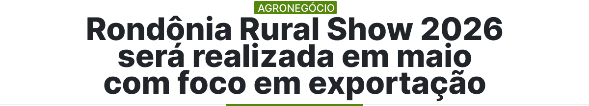 Rondônia Rural Show 2026 será realizada em maio com foco em exportação