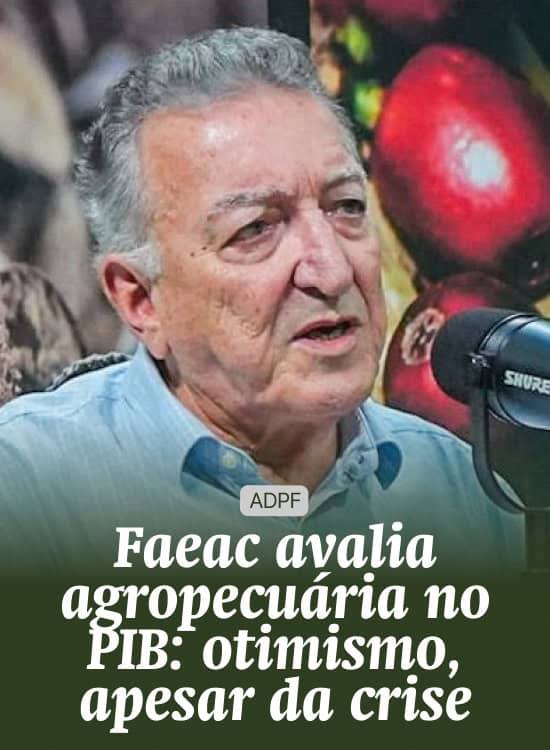 Faeac avalia agropecuária no PIB: otimismo, apesar da crise