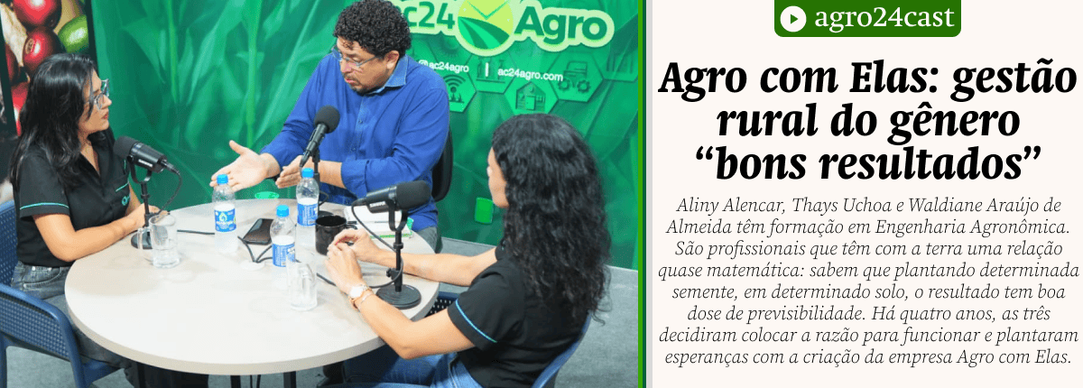 Agro com Elas: gestão rural do gênero “bons resultados”
