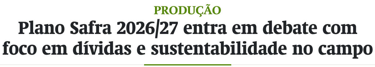 Plano Safra 2026/27 entra em debate com foco em dívidas e sustentabilidade no campo