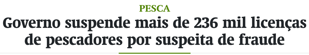 Governo suspende mais de 236 mil licenças de pescadores por suspeita de fraude