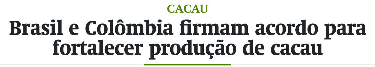 Brasil e Colômbia firmam acordo para fortalecer produção de cacau