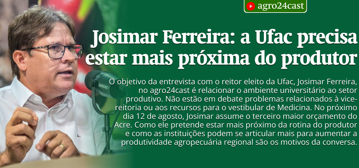 Josimar Ferreira: a Ufac precisa estar mais próxima do produtor