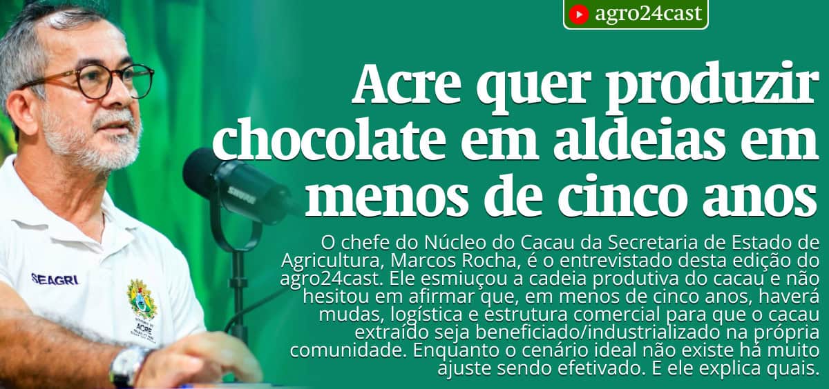 Acre quer produzir chocolate em aldeias em menos de cinco anos